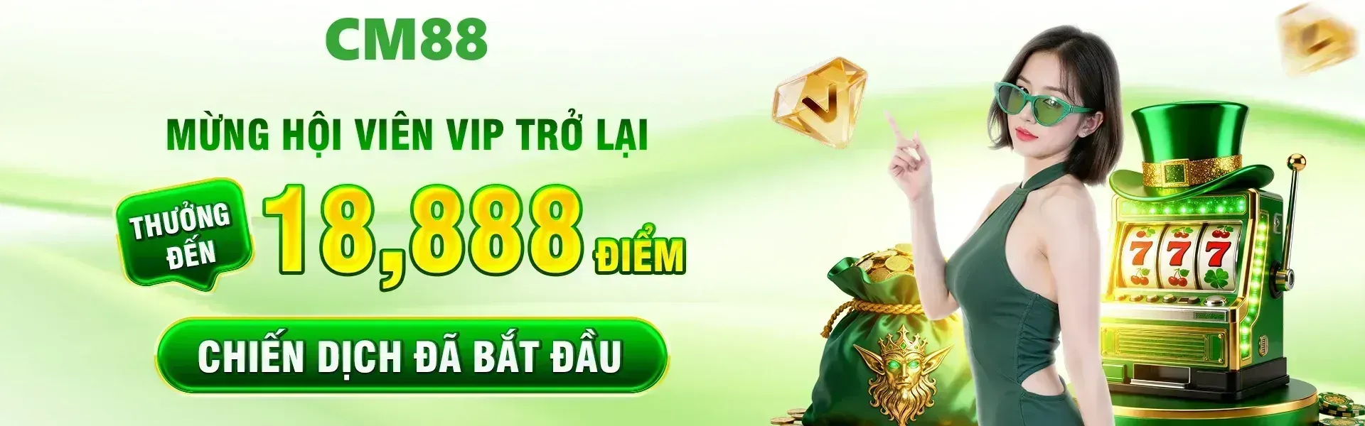 VIP quay về CM88 trong thời gian sự kiện sẽ nhận cơ hội săn quà tặng đặc biệt lên đến 18,888 điểm.